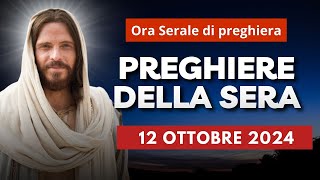 Le Preghiere della Sera del 12 Ottobre 2024 - Sabato della XXVII Settimana del T.O.