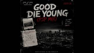 The Good Die Young [PSP Mix] by @TumeloCastigo-ij2qt x @doskidadeejay530