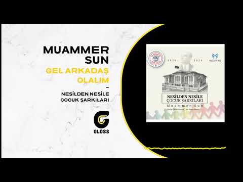 Muammer Sun - Gel Arkadaş Olalım (Nesilden Nesile Çocuk Şarkıları)