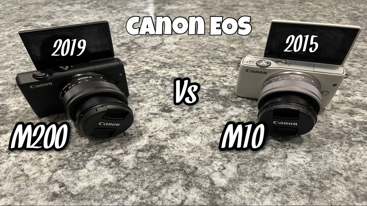 CANON CAMERA COMPARISON EOS M200 vs EOS M10 YouTube