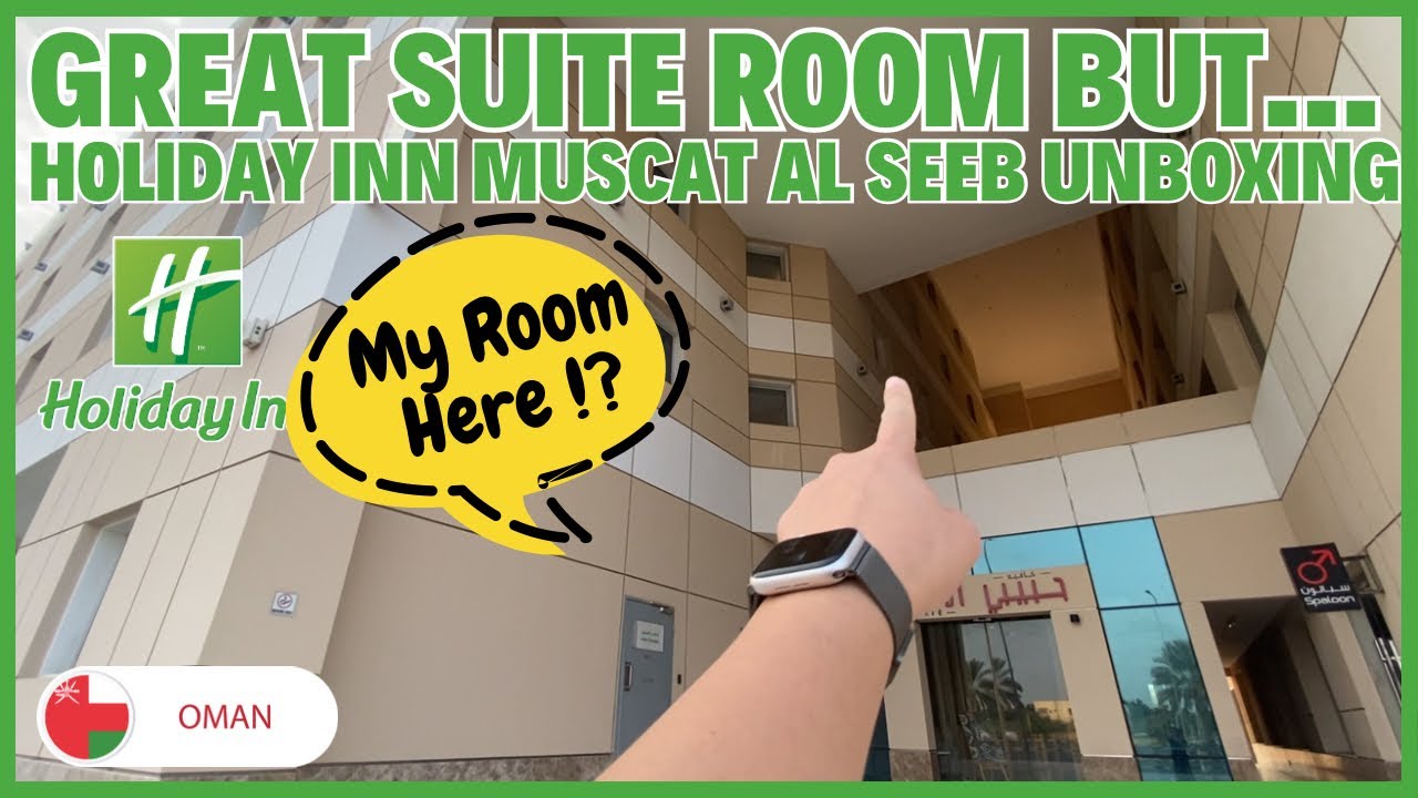 🇴🇲 GREAT LEISURE HOTEL Holiday Inn Muscat Al Seeb Suite Room is Great ...