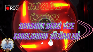 Bilgisayar Donanımı Vize Final Bütünleme Sınav Soru ve Çözümleri-1