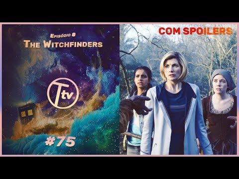 TrenzaloreTV #75: Review | The Witchfinders | Doctor Who