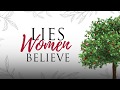 Lies Women Believe, Part 1