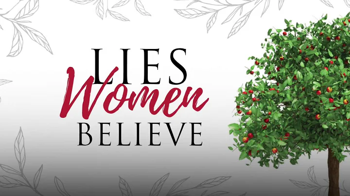 Lies Women Believe, Part 1