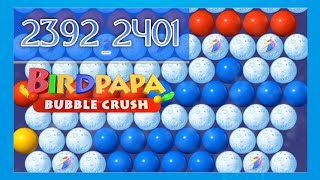 Birdpapa bubble crush, levels 2392-2401, beautiful bubble game with naughty stars screenshot 4