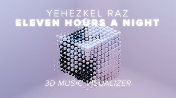 Eleven Hours A Night - Yehezkel Raz | 3D AUDIO VISUALIZER MUSIC VIDEO | BLENDER GEOMETRY NODES