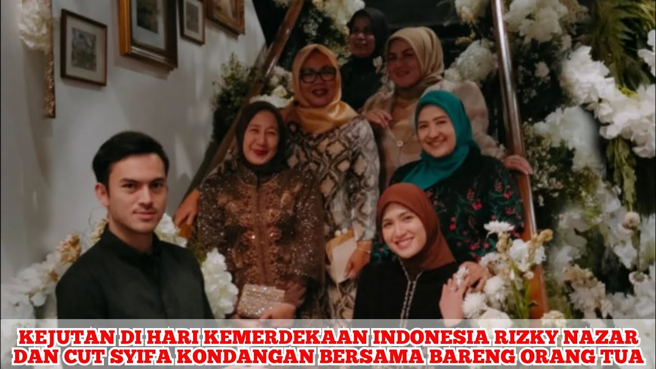 🔴KEJUTAN DI HARI KEMERDEKAAN INDONESIA RIZKY NAZAR DAN CUT SYIFA KONDANGAN BERSAMA BARENG ORANG TUA