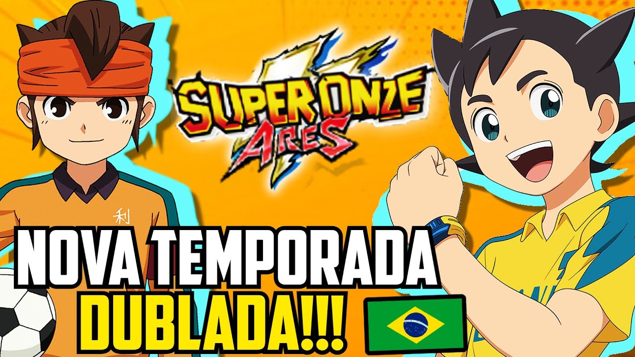 Super Onze BR - 🚨 Assessoria da Pluto TV confirma que novos episódios  dublados de Super Onze são de um spin-off, provavelmente seja a temporada  Ares no Tenbin Fonte: bit.ly/3hAKgCk