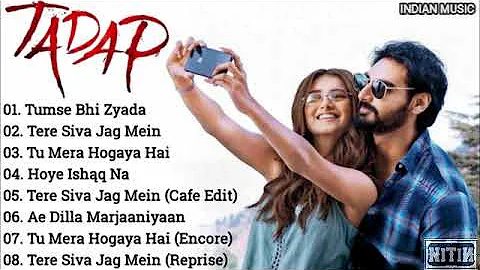 Tadap movie All songs Audio Jukebox | Ahan Shetty, Tara sutaria, | @RSuperHitsCollection  | @indianmusic3563