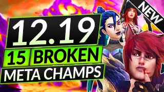 15 UPDATED BROKEN Champions for Patch 12.19 - BEST Champs to MAIN - LoL Guide