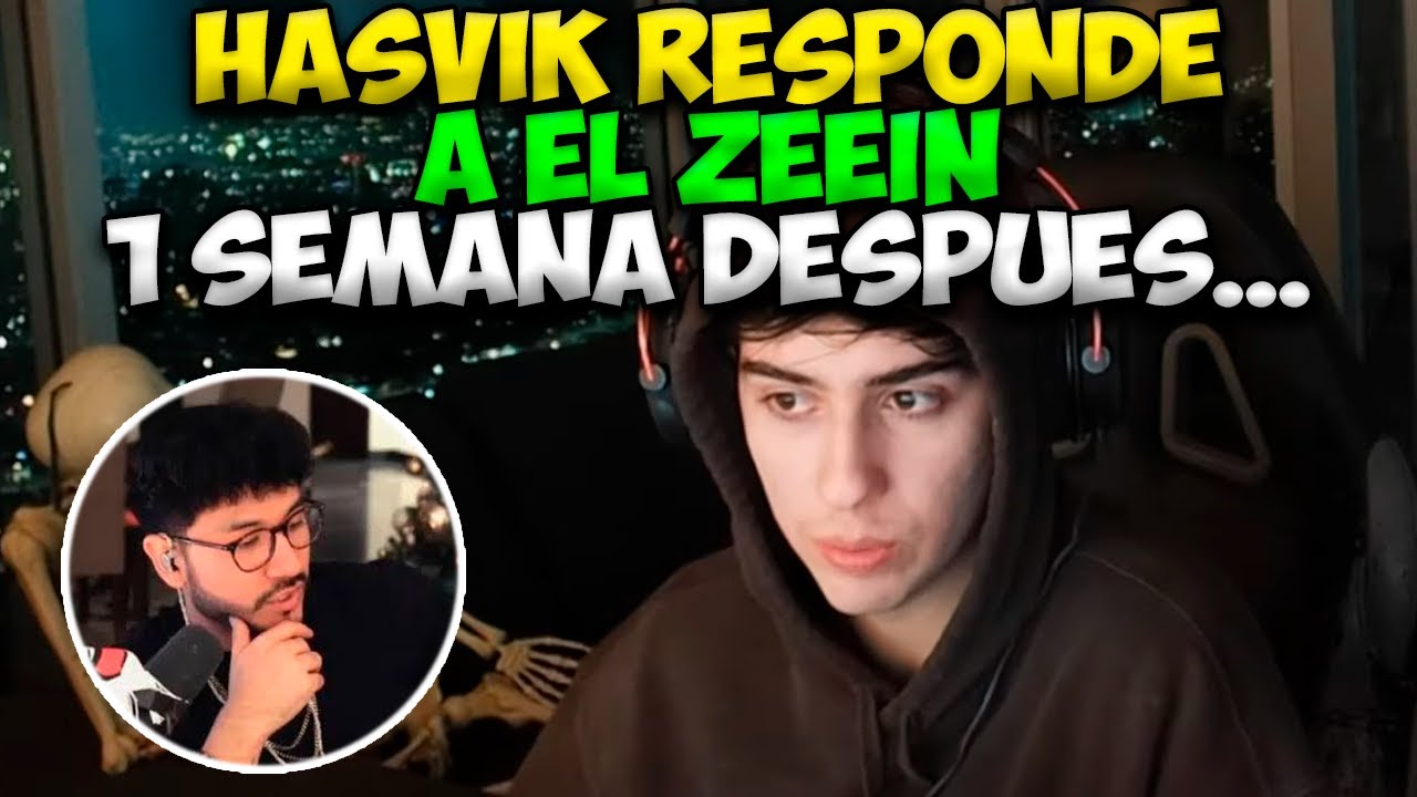 HASVIK HABLA DE SU POLÉMICA CON EL ZEEIN... 1 SEMANA DESPUÉS...