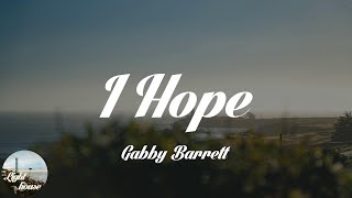 Gabby Barrett - I Hope (Lyrics)