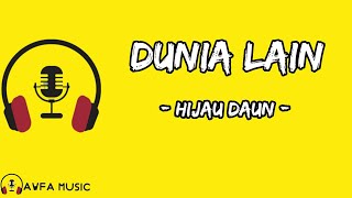 Dunia Lain - Hijau Daun (lirik lagu)