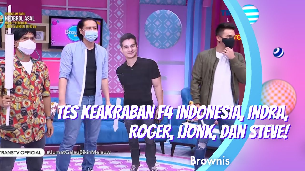 TES KEAKRABAN F4 INDONESIA, INDRA, ROGER, IJONK, DAN STEVE! | BROWNIS (5/2/21) P2