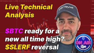 Live Technical Analysis: $BTC ready for a new all time high? $SLERF reversal