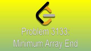 LeetCode Problem 3133: Minimum Array End