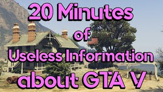 20 Minutes of Useless Information about GTA V by InControlAgain 5,986,992 views 2 years ago 20 minutes