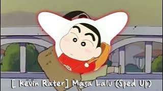 [Kevin Rater] Masa Lalu (Sped Up) #spedupsongs