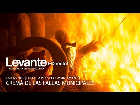 🔴🔥 DIRECTO | Crem  de las fallas municipales 2019