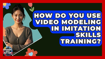 How Do You Use Video Modeling In Imitation Skills Training? - Answers About Autism