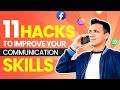 11 Hacks To Improve Your Communication Skills