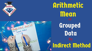 Arithmetic mean of grouped data by the indirect method