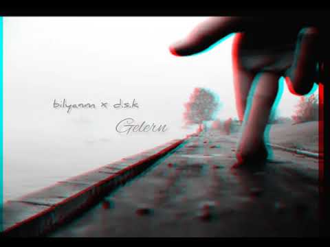 bilyanm x d.s.k - gelern