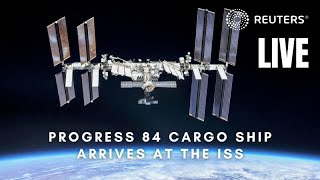 LIVE: Progress 84 cargo ship arrives at the International Space Station