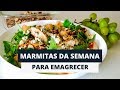 MARMITAS DA SEMANA PARA EMAGRECER | Marmitas Saudáveis | MARINA MORAIS