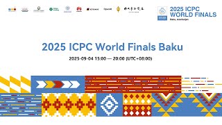2025 ICPC World Finals Baku