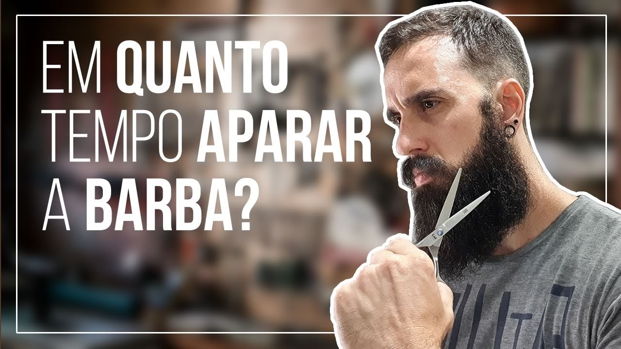 QUANDO APARAR a BARBA?