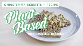 An Herbalist Shares Gynostemma Benefits Recipe Plant-Based Wellgood