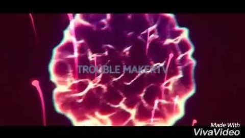 INTRO FOR TROUBLE MAKER TV UPDATED