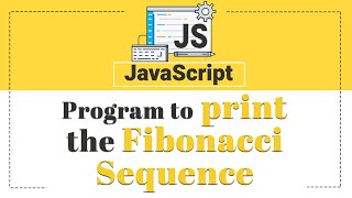 Program to Print the Fibonacci sequence | Javascript Tutorial screenshot 4
