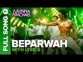 Beparwah Video Lyrical Gourov Roshin Siddharth Basrur Nandini Deb Munna Michael