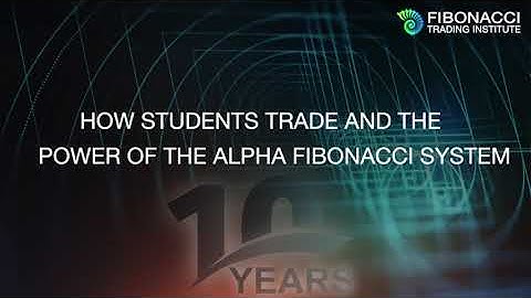 How Students Trade and the Power of the Alpha Fibonacci Trading System | Fibonacci Trading Institute