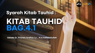 SERIAL SYARAH KITAB TAUHID Bag.4 - Ustadz Dr. Firanda Andirja, Lc. M.A