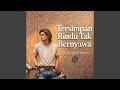 TERSIMPAN RINDU TAK BERNYAWA