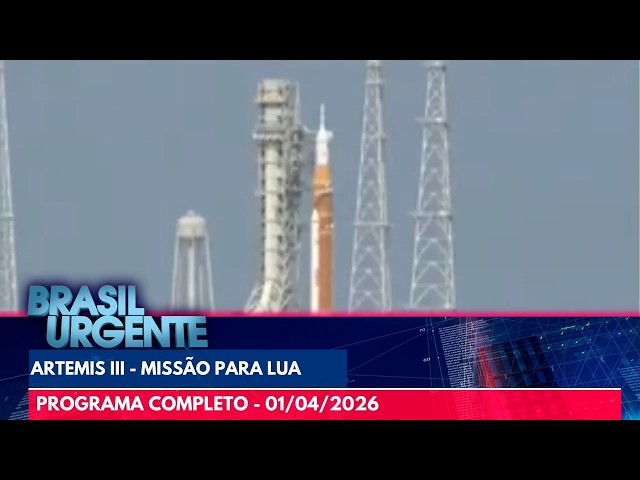 Astronautas irão para a lua novamente | BRASIL URGENTE | PROGRAMA COMPLETO - 01/04/2026