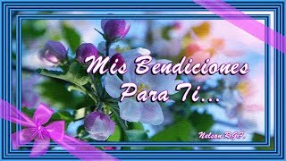 Mis Bendiciones Para Ti...