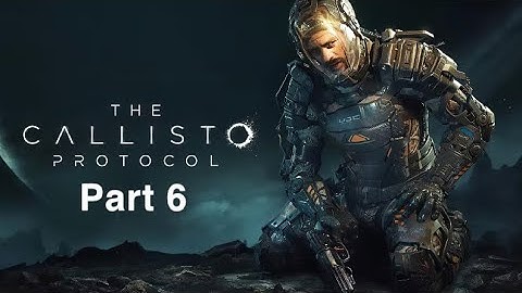 The Callisto Protocol Ps5 Walkthrough Gameplay part 6 horror Game.