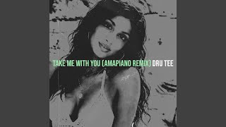 Take Me With You (Amapiano Remix)