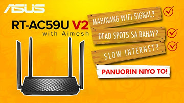 Improve your home Wifi with Asus Aimesh! Asus RT-AC59U v2 Router (Tagalog)