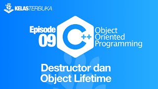 Belajar C++ [OOP] - 09 - Destructor dan object lifetime