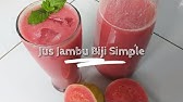 Cara Membuat Jus Jambu Biji Youtube