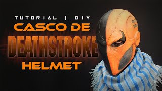 Deathstroke | Helmet in 2 Parts United with Magnets | Tutorial | How it´s made? | New Technique!