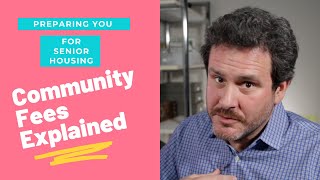Community Fee Explained.  The what, why and when in assisted living Community Fees.
