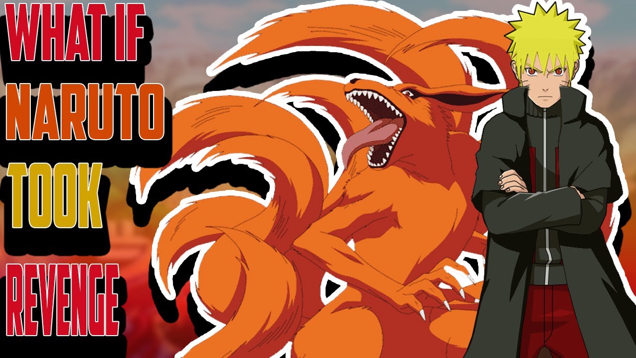 What If Naruto Took Revenge