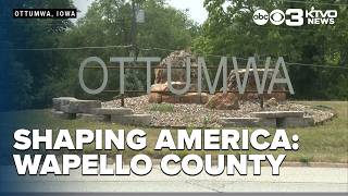 Shaping America: Ottumwa Iowa and Wapello County